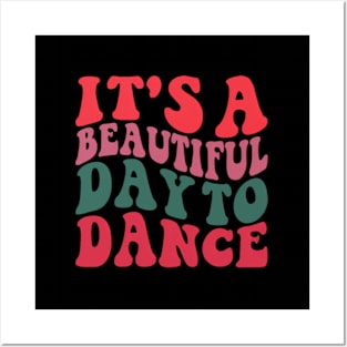 It'S A Beautiful Day To Dance Moms Mothers Day Posters and Art